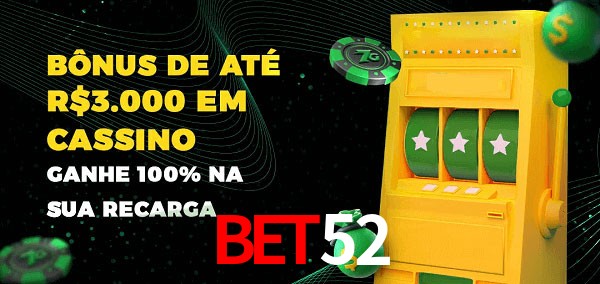 Bet52 melhor bônus de depósito